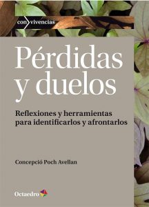 Pérdidas y duelos. Reflexiones y herramientas para identificarlos y afrontarlos